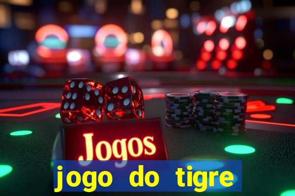 jogo do tigre deposito minimo 1 real